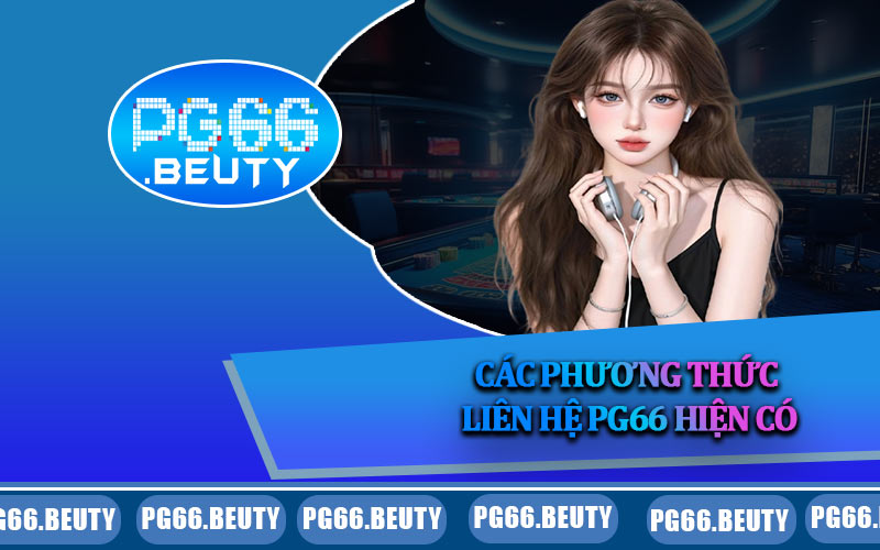 Các phương thức liên hệ PG66 hiện có