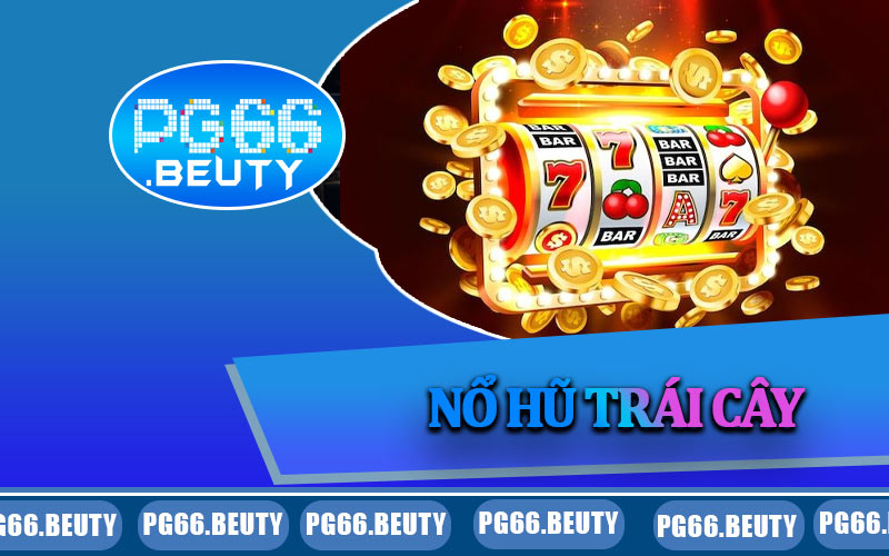 Nổ Hũ Trái Cây